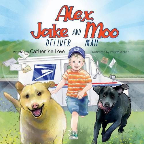 Cover image for Alex, Jake and Moo Deliver Mail