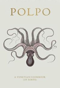 Cover image for POLPO: A Venetian Cookbook (Of Sorts)