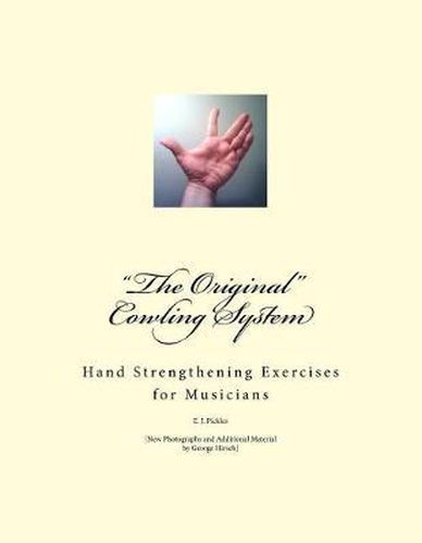 Cover image for The Original Cowling System: Hand Strengthening Exercises for Musicians