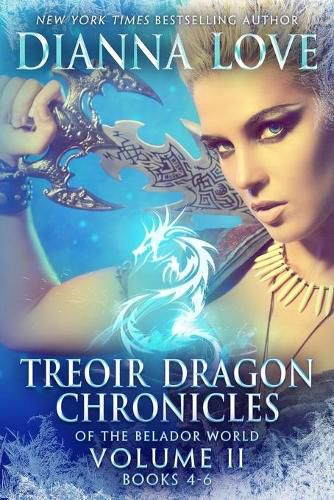 Cover image for Treoir Dragon Chronicles of the Belador World(TM): Volume II, Books 4-6