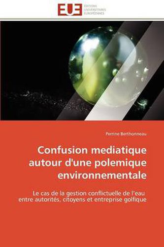 Cover image for Confusion Mediatique Autour D'Une Polemique Environnementale