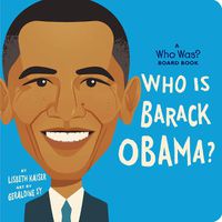 Cover image for Who Is Barack Obama?: A Who Was? Board Book