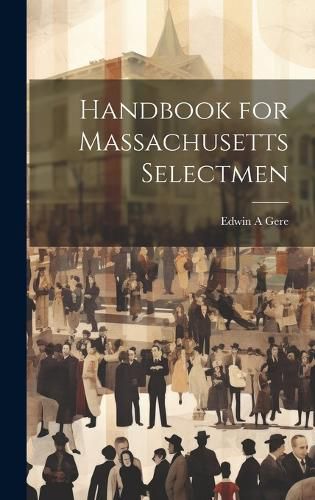 Cover image for Handbook for Massachusetts Selectmen