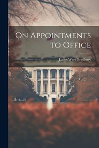 Cover image for On Appointments to Office