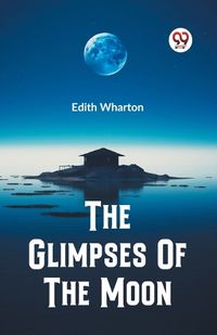 Cover image for The Glimpses Of The Moon