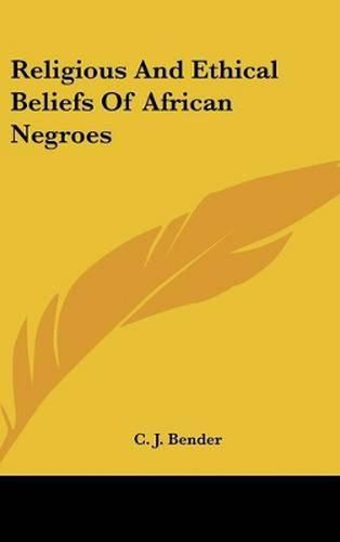 Cover image for Religious and Ethical Beliefs of African Negroes