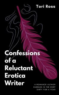 Cover image for Confessions of a Reluctant Erotica Writer