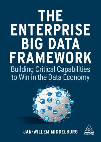 Cover image for The Enterprise Big Data Framework: Building Critical Capabilities to Win in the Data Economy