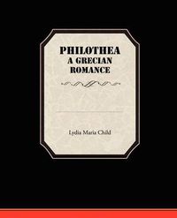 Cover image for Philothea a Grecian Romance