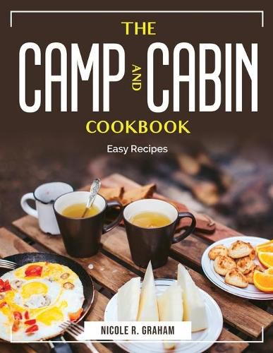 Cover image for The Camp and Cabin Cookbook: Easy Recipes