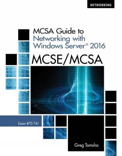 Cover image for MCSA Guide to Networking with Windows Server (R) 2016, Exam 70-741