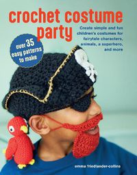 Cover image for Crochet Costume Party: over 35 easy patterns to make