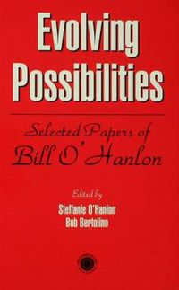 Cover image for Evolving Possibilities: Selected Works of Bill O'Hanlon