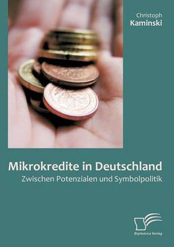 Cover image for Mikrokredite in Deutschland: Zwischen Potenzialen und Symbolpolitik