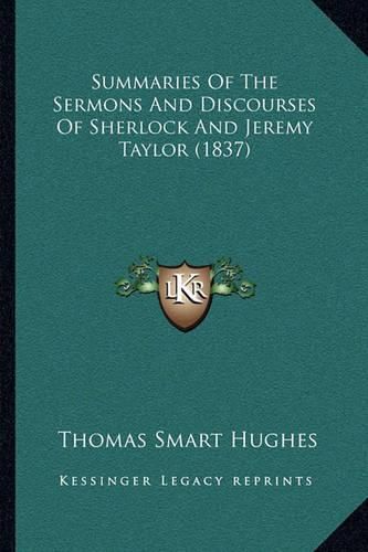 Summaries of the Sermons and Discourses of Sherlock and Jeremy Taylor (1837)