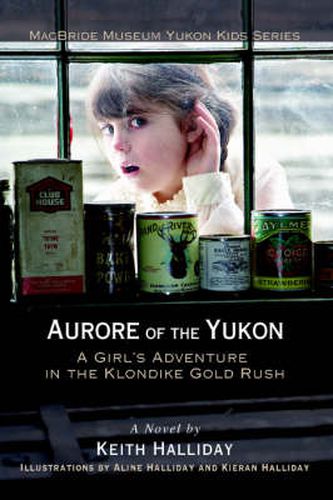 Cover image for Aurore of the Yukon: A Girl's Adventure in the Klondike Gold Rush