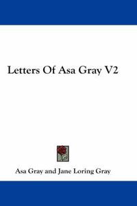 Cover image for Letters of Asa Gray V2