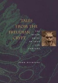 Cover image for Tales from the Freudian Crypt: The Death Drive in Text and Context