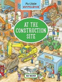 Cover image for My Little Wimmelbook - At the Construction Site