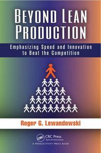 Cover image for Beyond Lean Production: Emphasizing Speed and Innovation to Beat the Competition