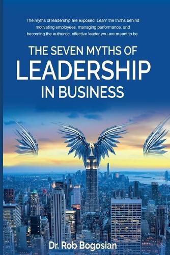 Cover image for The Seven Myths of Leadership in Business