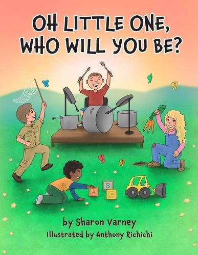 Cover image for Oh Little One, Who Will You Be?