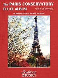 Cover image for Paris Conservatory Flute Album: 16 Short Lyric Pieces for Flute and Piano