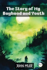 Cover image for The Story of My Boyhood and Youth