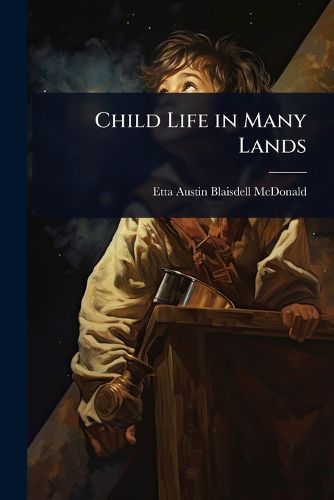Cover image for Child Life in Many Lands