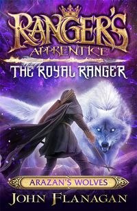 Cover image for Ranger's Apprentice The Royal Ranger 6: Arazan's Wolves