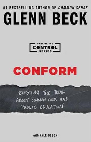 Conform: Exposing the Truth about Common Core and Public Educationvolume 2