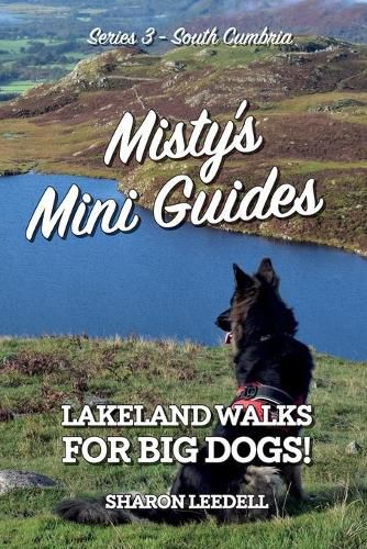 Cover image for Misty's Mini Guides: Lakeland Walks for Big Dogs!