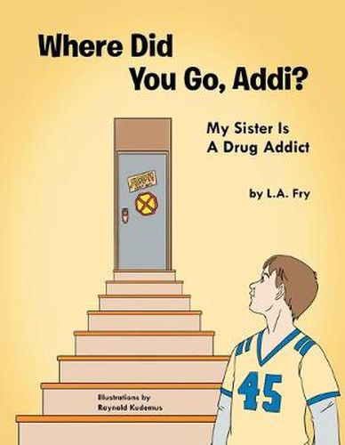 Cover image for Where Did You Go, Addi?: My Sister Is A Drug Addict