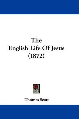 Cover image for The English Life Of Jesus (1872)