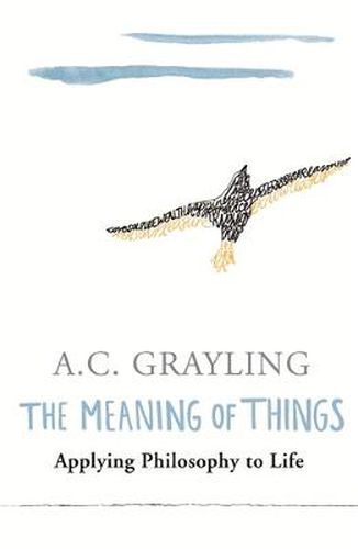 Cover image for The Meaning of Things: Applying Philosophy to life