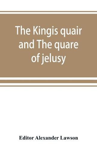 Cover image for The kingis quair and The quare of jelusy