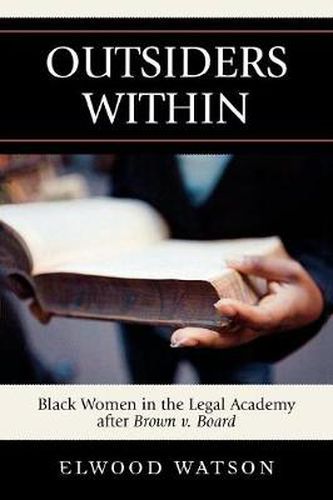 Outsiders Within: Black Women in the Legal Academy After Brown v. Board