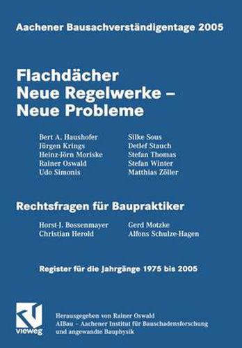 Aachener Bausachverstandigentage 2005: Flachdacher Neue Regelwerke - Neue Probleme