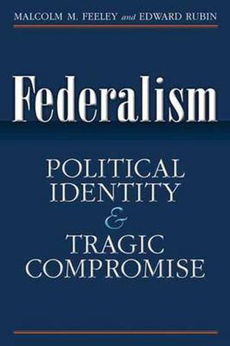 Cover image for Federalism: Political Identity and Tragic Compromise