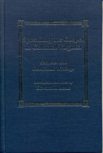 Spreading the Gospel in Colonial Virginia: Sermons and Devotional Writings