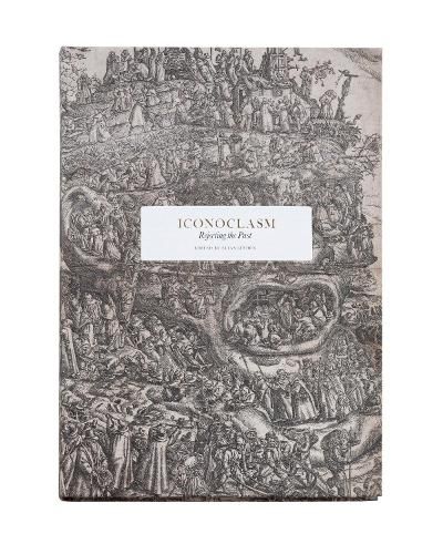 Cover image for Iconoclasm: rejecting the past