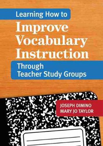 Cover image for Learning How to Improve Vocabulary Instruction Through Teacher Study Groups