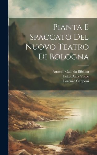 Cover image for Pianta e spaccato del nuovo teatro di Bologna