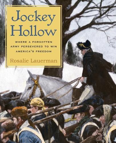 Cover image for Jockey Hollow: Where a Forgotten Army Persevered to Win America's Freedom