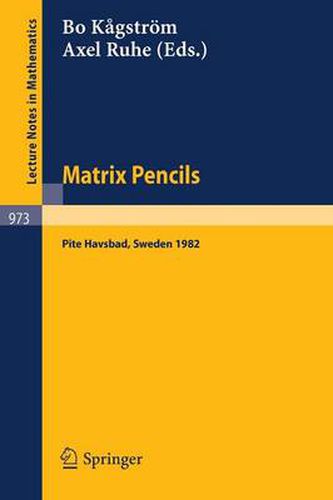 Cover image for Matrix Pencils: Proceedings of a Conference Held at Pite Havsbad, Sweden, March 22-24, 1982