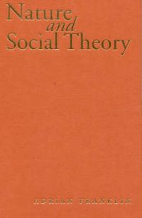 Cover image for Nature and Social Theory