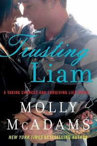 Cover image for Trusting Liam: A Taking Chances and Forgiving Lies Novel