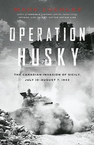 Cover image for Operation Husky: The Canadian Invasion of Sicily, July 10--August 7, 1943