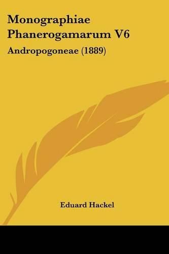 Cover image for Monographiae Phanerogamarum V6: Andropogoneae (1889)