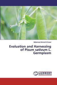 Cover image for Evaluation and Harnessing of Pisum sativum L. Germplasm